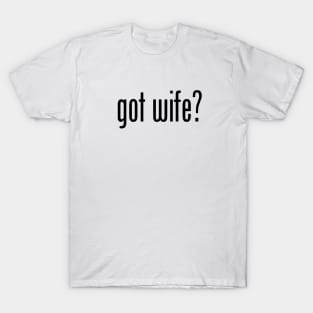 GOT WIFE T-Shirt